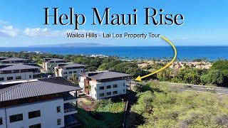 Help MAUI Rise - WAILEA Hills PROPERTY Tour & MY First DONATION