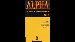 ALPHA - Sichtweisen für das 3te Jahrtausend - Folge 1: Zeit (1999)