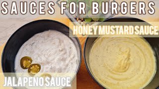 Sauces for chicken and beef burgers | Honey mustard sauce| Jalapeno sauce| 2 best sauces for burgers