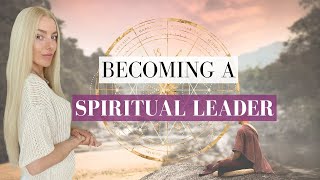 Manifesting Your Purpose: 6 Steps to Become a Spiritual Leader in the 21st Century