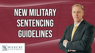 New Military Sentencing Guidelines