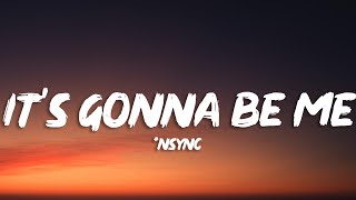 *NSYNC - It's Gonna Be Me (Lyrics)