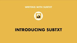 Introducing Subtxt