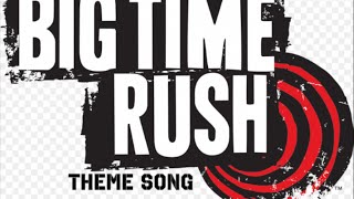 Big Time Rush Theme Song - Lyrics (Full Version)