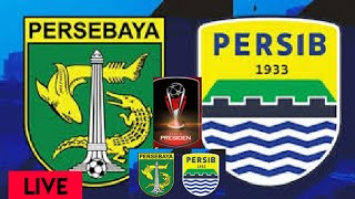 🔴Live Persib vs Persebaya Piala presiden 2022