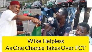 Wike Helpless As One Chance Takes Over FCT