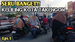 EPS 1 || KELILING TAKENGON PUASA PERTAMA,,,, MACETTTT BANGGETTTT...