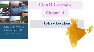 India — Location FULL CHAPTER | Class 11 Geography NCERT Chapter 1