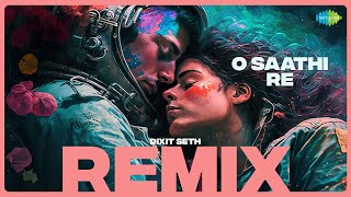 O Saathi Re - Remix | Kishore Kumar | Dixit Seth