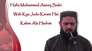 Hafiz Muhammad Ateeq Sialvi | Wah Kya Judo Karam Hai | AMAZING***