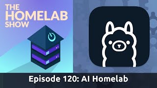 The Homelab Show Episode 120: Using AI in Your Homelab