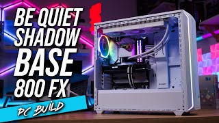 BeQuiet Shadow Base 800 FX Build