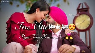 Tere Utte Marde Aan💕💕 | Sad Whatsapp Status | New WhatsApp Status | Ammy Virk | New Punjabi Song