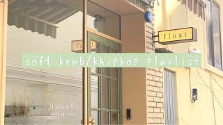 soft krnb/khiphop playlist ˋ₊˚-  [studying/relaxing/vibe]