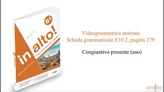 E10.2 Congiuntivo presente (uso) (Videogrammatica in alto! B1)