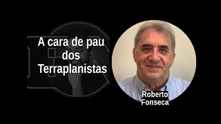 [63] ROBERTO FONSECA: A cara de pau dos terraplanistas