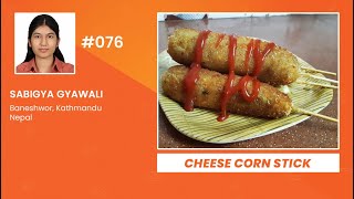 SABIGYA GYAWALI || Contestant No #076 || CHEESE CORN STICK || Chef Nepal Pre-audition Video