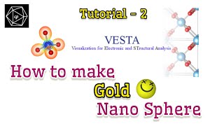 VESTA Tutorial - 2 How to make Gold nanosphere