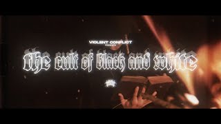 Violent Conflict - The Cult of Black and White (Feat. Connor Hickman)