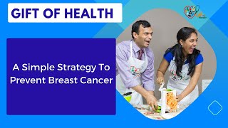 Simple Strategy to increase fiber intake and also prevent risk of breast cancer.