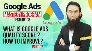 Google Ads Tutorial | What is Google Ads Quality Score? Part 2| Digital Marketing Course | Lecture 8