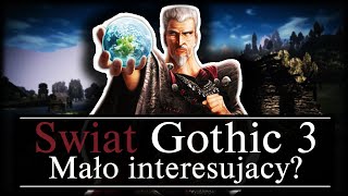 Dlaczego Świat Gothic 3 Jest Mało Interesujący?