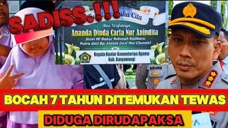 TRAGIS BOCAH 7 TAHUN DI BANYUWANGI TEWAS DI BUNUH DAN DIPERKOSA #viralvideo #kabarterkini #terbaru