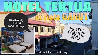 Review dan Tarif Menginap di Hotel Familie Ayu Terbaru | Hotel Tertua di Garut