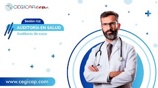 AUDITORÍA EN SALUD | SESIÓN #12 | AUDITORIA DE CASO