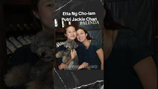 Etta Ng Cho-lam, Putri Jackie Chan