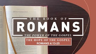 Romans 4:13-25- The Hope of the Gospel // with Felix Fernandez