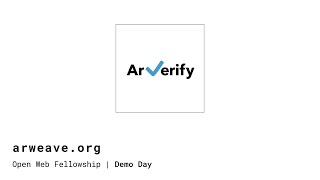 ArVerify: The blue tick for the permaweb | Arweave Open Web Fellowship Demo Day