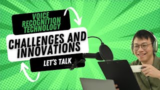 Voice Recognition Technology: Challenges and Innovations