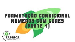 Excel a Jato! Formatação Condicional (parte 1) - Números com cores