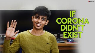 If Corona Didn't Exist | Abhistu