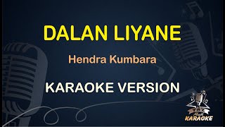 KARAOKE DALAN LIYANE || Hendra Kumbara ( Karaoke ) Dangdut || Koplo HD Audio ( Nada Wanita )