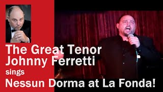 The Great Tenor Johnny Ferretti sings Nessun Dorma at La Fonda!