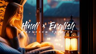 Hindi × English Peaceful Alone Version || X-LoFi ||  @xLoFi143  #hindixenglish  ( slow and reverb )