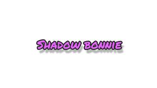 Shadow bonnie XY Live Stream