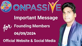 Today's Important Information for Founding Members About Website & Social Media #ONPASSIVE