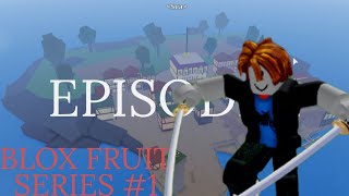 A beginning of a new era.. || ROBLOX BLOX FRUITS SERIES EPISODE #1