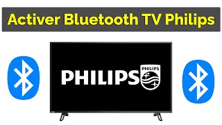 Comment activer Bluetooth sur TV Philips