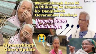 Mymenshingh Area A·Chikrang Ni Situation ko Bangladesh Government Niatkuja Uamngna Dukni.