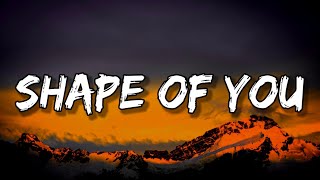 Ed Sheeran - Shape Of You (Lyrics)