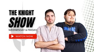 We’re Starting Over… Kinda | The Knight Show E87