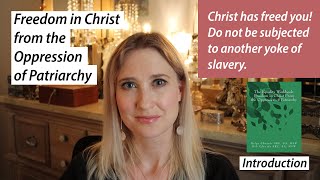 Freedom in Christ from the Oppression of Patriarchy Introduction. Enable subtitles!