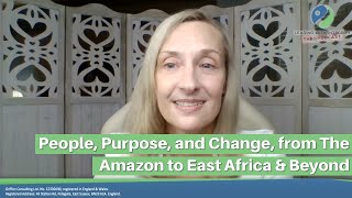 Ep.135: People, Purpose, and Change, from The Amazon to East Africa & Beyond, with Gretchen Villegas