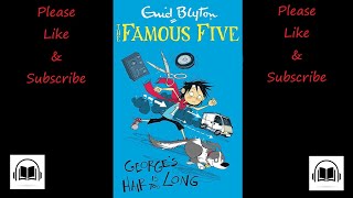 The Famous Five, George's Hair Is Too Long by Enid Blyton full audiobook (Short story)