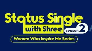 Status Single with Shree - Season 2