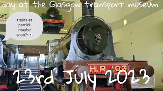 day at the Glasgow transport museum 23rd July 2023